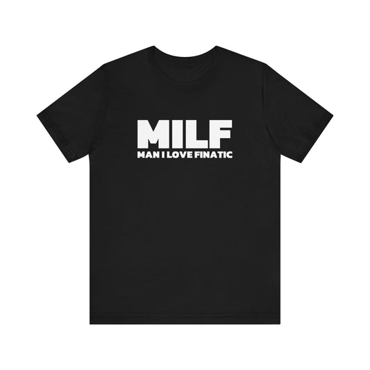 MILF- Unisex Jersey Short Sleeve Tee